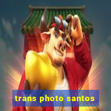 trans photo santos